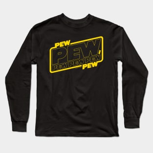 Pew Pew Pew Long Sleeve T-Shirt